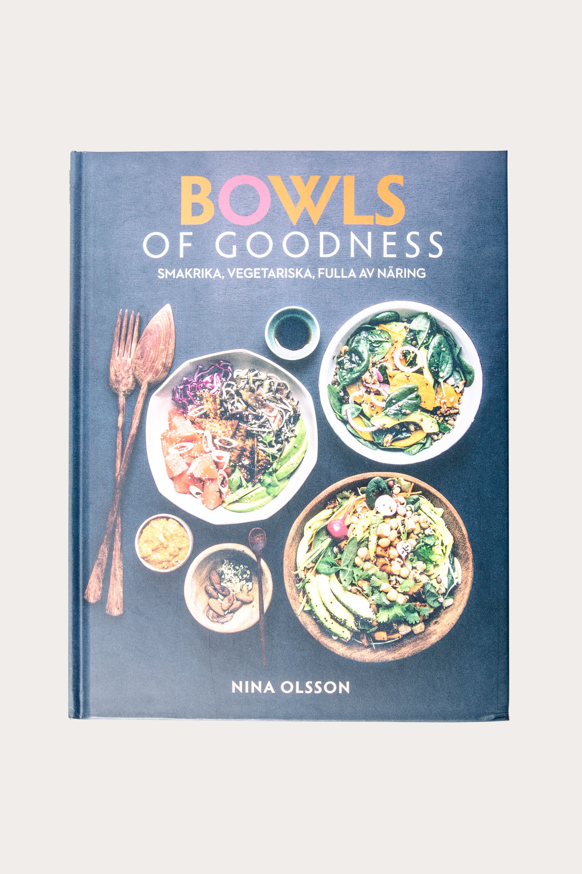 Kokbok BOWLS OF GOODNESS