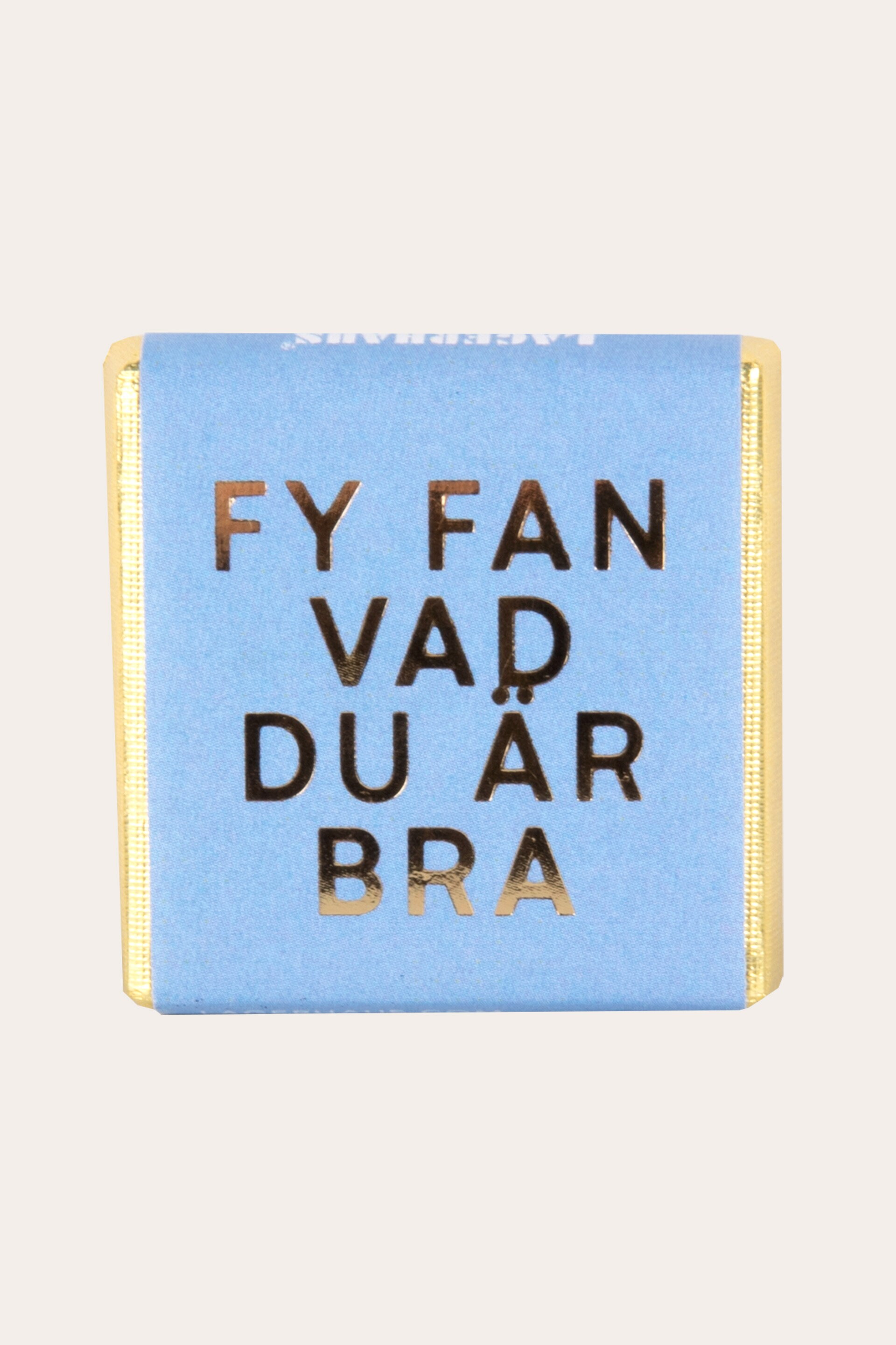 Minichoklad FY FAN VAD DU ÄR BRA